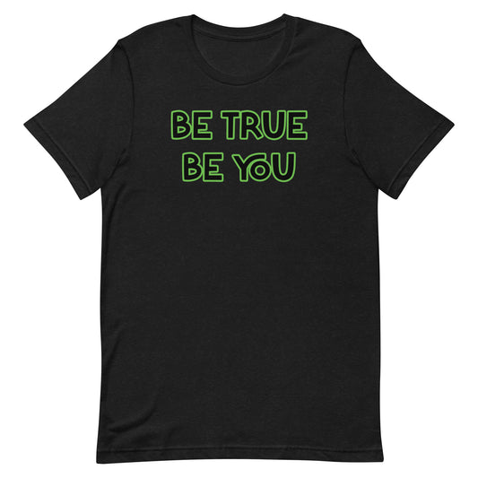 PandaPwr Be True Be You Unisex t-shirt