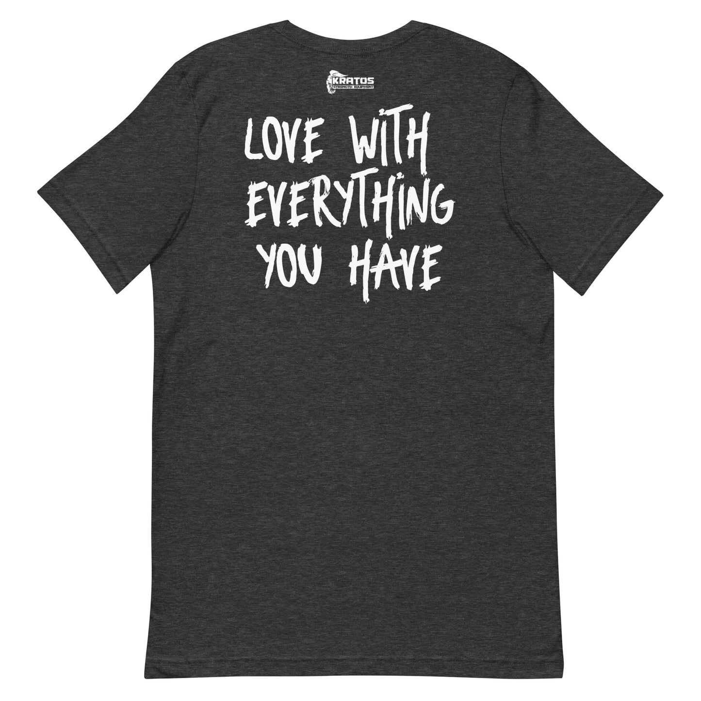 LOVE WITH EVERYTHING YOU HAVE Unisex t-shirt