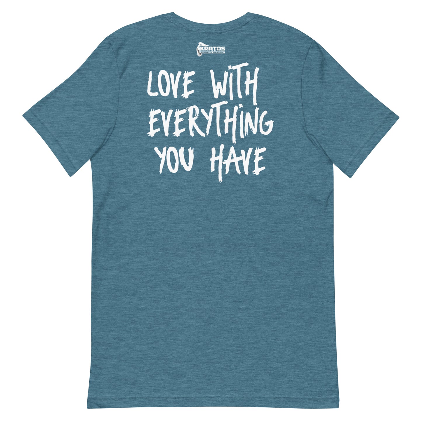 LOVE WITH EVERYTHING YOU HAVE Unisex t-shirt